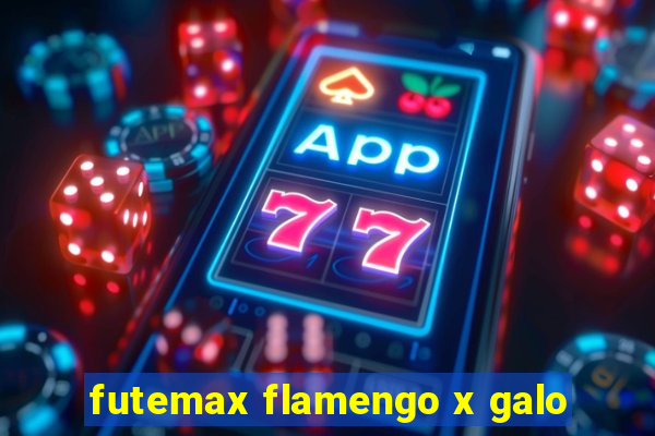 futemax flamengo x galo